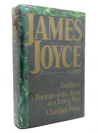 Item #143539 JAMES JOYCE DUBLINERS, A PORTRAIT OF THE ARTIST AS A YOUNG MAN, CHAMBER MUSIC. James...