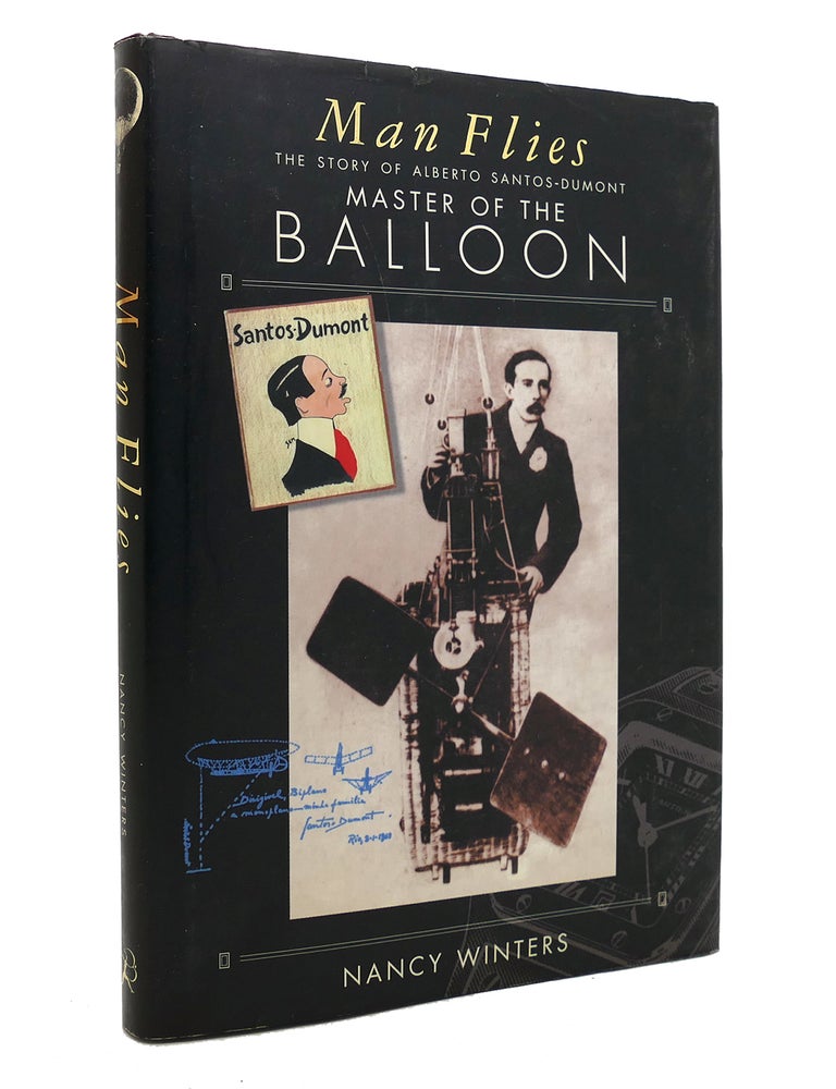 Man Flies. The story of Alberto Santos-Dumont Master of the Balloon.