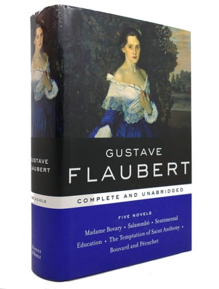 Item #143698 GUSTAVE FLAUBERT FIVE NOVELS COMPLETE AND UNABRIDGED. Gustave Flaubert