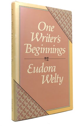 Item #143874 ONE WRITER'S BEGINNINGS. Eudora Welty