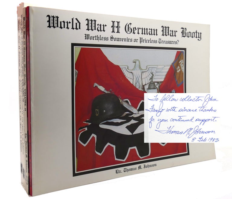 Item #143950 WORLD WAR II GERMAN WAR BOOTY Worthless Souvenirs or Priceless Treasures? 5 Volume Set. Thomas M. Johnson.