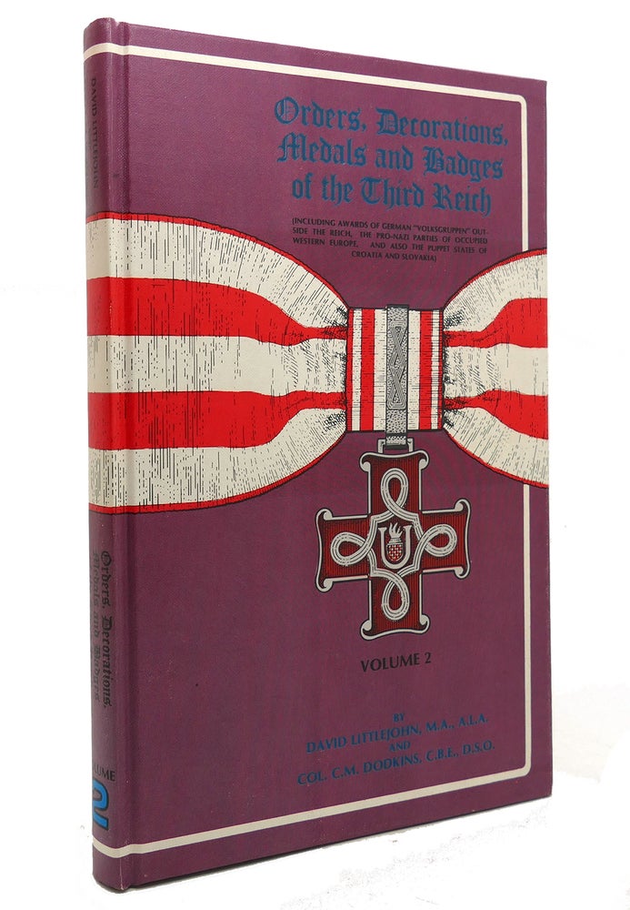 Item #143960 ORDERS, DECORATIONS, MEDALS AND BADGES OF THE THIRD REICH Vol. 2. David Littlejohn.