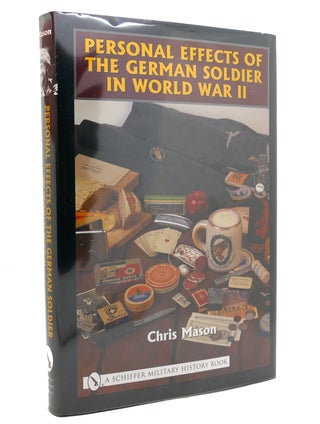 Item #143965 PERSONAL EFFECTS OF THE GERMAN SOLDIER IN WORLD WAR II. Chris Mason
