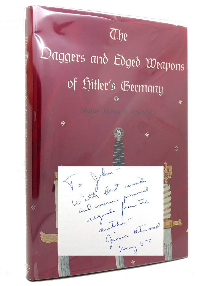 Item #143968 THE DAGGERS AND EDGED WEAPONS OF HITLER'S GERMANY Signed 1st. Major James P. Atwood.