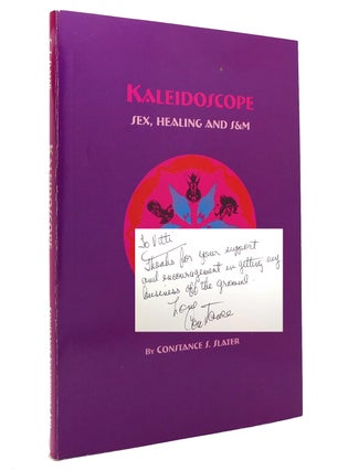 Item #143974 KALEIDOSCOPE: SEX, HEALING AND S & M Signed 1st. Constance S. Slater