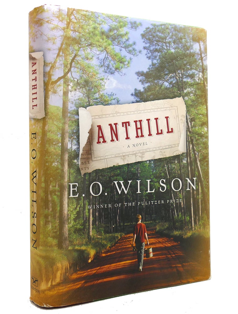 Item #144092 ANTHILL A Novel. Edward O. Wilson.
