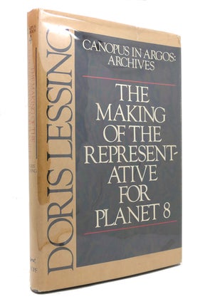Item #144173 THE MAKING OF THE REPRESENTATIVE FOR PLANET 8 Canopus in Argos: Archives. Doris Lessing