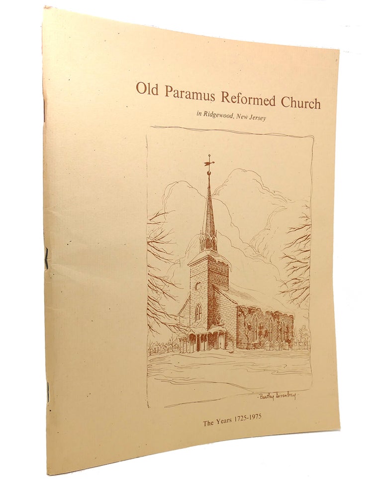 Item #144302 OLD PARAMUS REFORMED CHURCH The Years 1725-1975. Old Paramus Reformed Church Historical Committee.