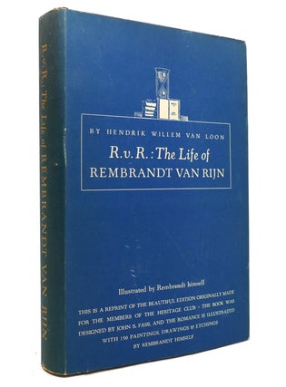 Item #144350 THE LIFE OF REMBRANDT VAN RIJN. Hendrik Willem Van Loon
