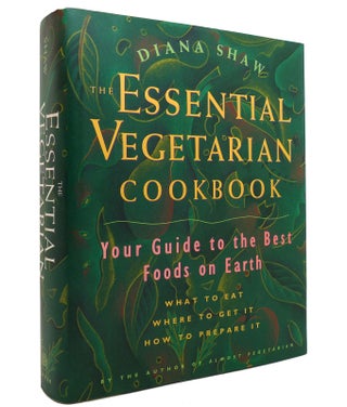 Item #144355 THE ESSENTIAL VEGETARIAN COOKBOOK Your Guide to the Best Foods on Earth: What to...