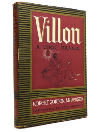 Item #144432 VILLON A Lyric Dramma of Fracnois Villon. Robert Gordon Anderson