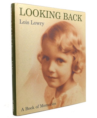 Item #144460 LOOKING BACK A Book of Memories. Lois Lowry