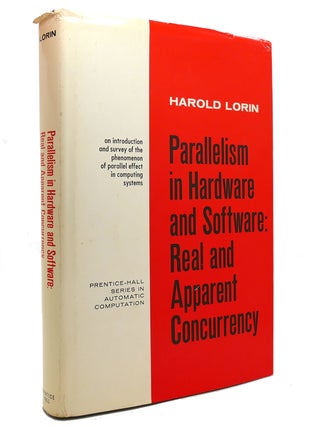 Item #144508 PARALLELISM IN HARDWARE AND SOFTWARE Real and Apparent Concurrency. Harold Lorin