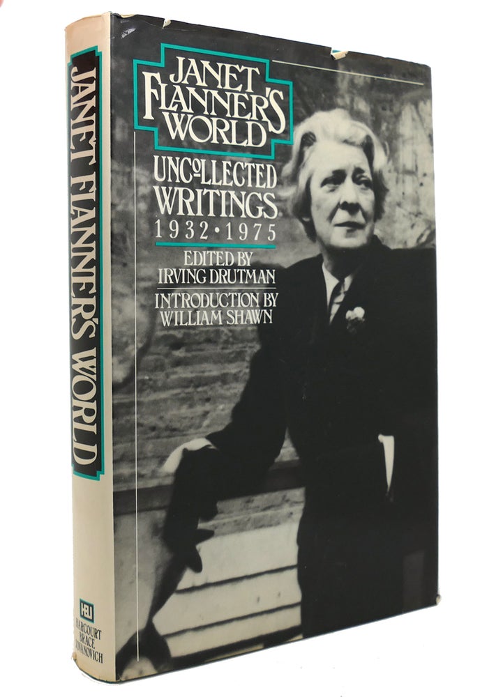 Item #144712 JANET FLANNER'S WORLD Uncollected Writings, 1932-1975. Janet Flanner.
