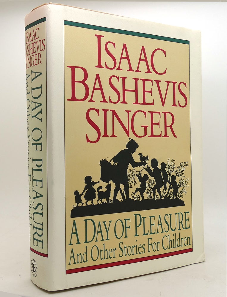Item #144749 A DAY OF PLEASURE AND OTHER STORIES FOR CHILDREN. Isaac Bashevis Singer.