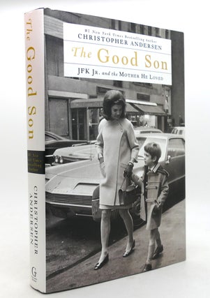 Item #144832 THE GOOD SON JFK Jr. and the Mother He Loved. Christopher Andersen