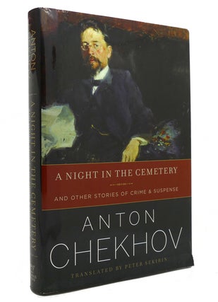 Item #144836 A NIGHT IN THE CEMETERY And Other Stories of Crime & Suspense. Anton Chekhov