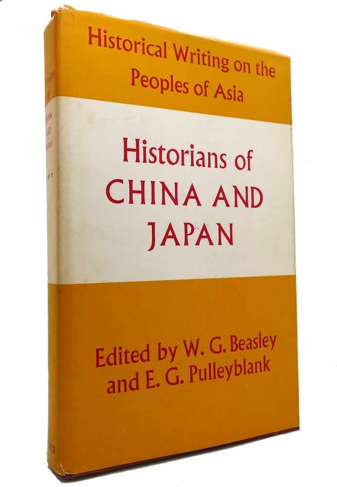Item #144987 HISTORIANS OF CHINA AND JAPAN Historical Writing on the Peoples of Asia. W. G. Beasley.