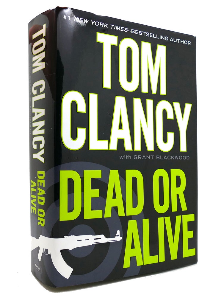 Item #145090 DEAD OR ALIVE. Tom Clancy, Grant Blackwood.