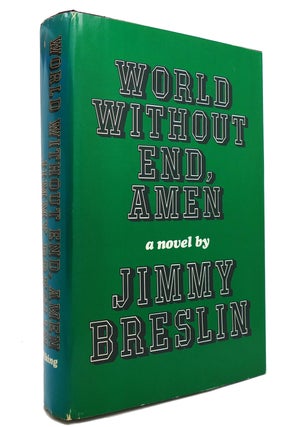 Item #145103 WORLD WITHOUT END, AMEN. Jimmy Breslin