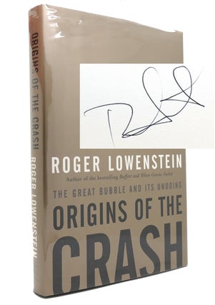 Item #145122 ORIGINS OF THE CRASH SIGNED 1st the Great Bubble and its Undoing. Roger Lowenstein