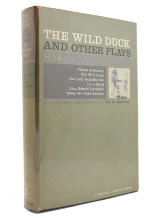 Item #145177 THE WILD DUCK AND OTHER PLAYS Pillars of Society, the Wild Duck, the Lady from the...