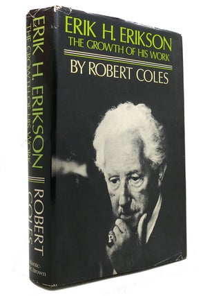 Item #145358 ERIK H. ERIKSON The Growth of His Work. Robert Coles