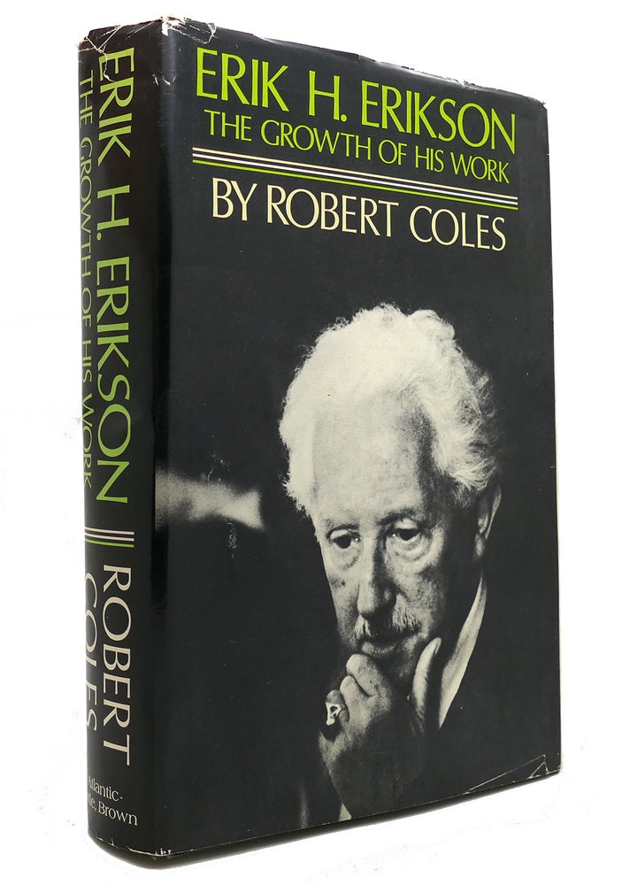 Item #145358 ERIK H. ERIKSON The Growth of His Work. Robert Coles.