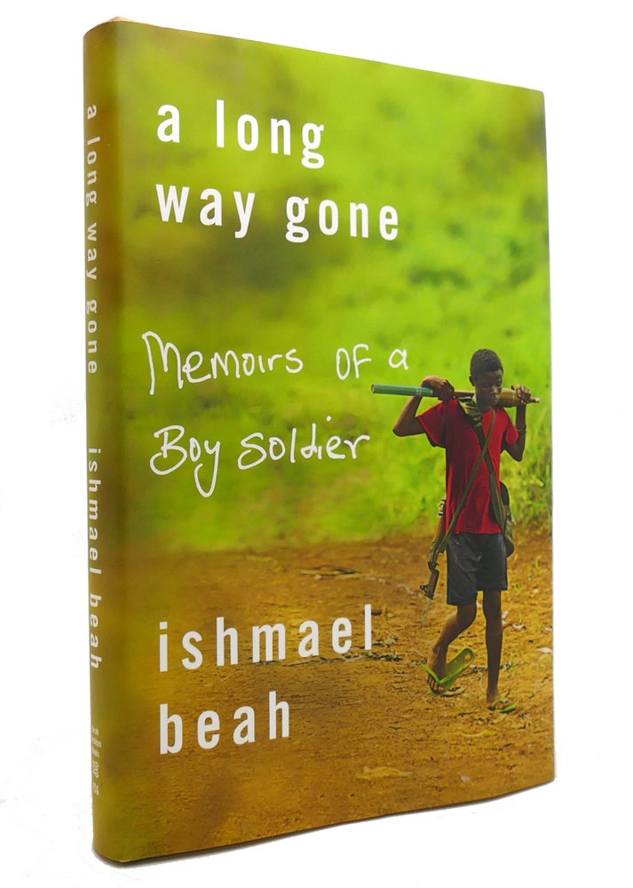 Item #145364 A LONG WAY GONE Memoirs of a Boy Soldier. Ishmael Beah.