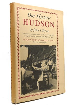 Item #145375 OUR HISTORIC HUDSON. John S. Dyson