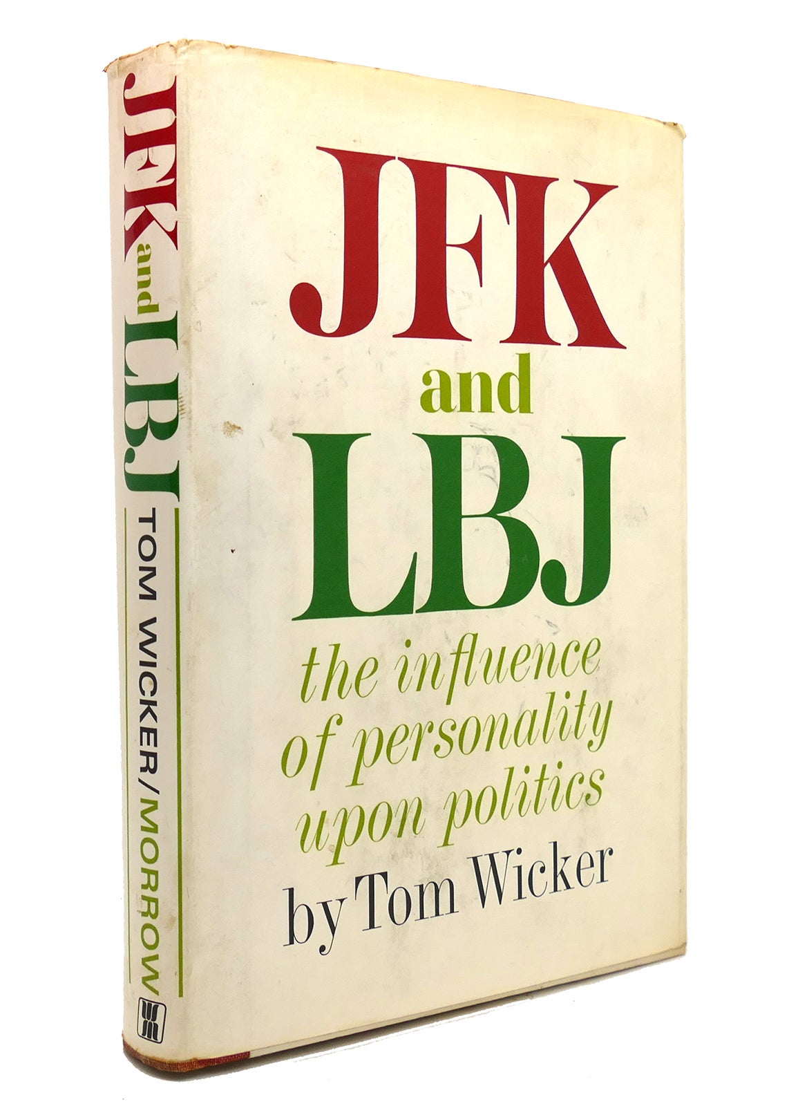 JFK AND LBJ THE INFLUENCE OF PERSONALITY UPON POLITICS | Tom Wicker ...
