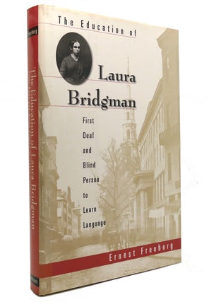 Item #145435 THE EDUCATION OF LAURA BRIDGMAN First Deaf and Blind Person to Learn Language. Dr....