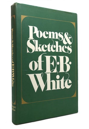 Item #145492 POEMS & SKETCHES OF E. B. WHITE. E. B. White