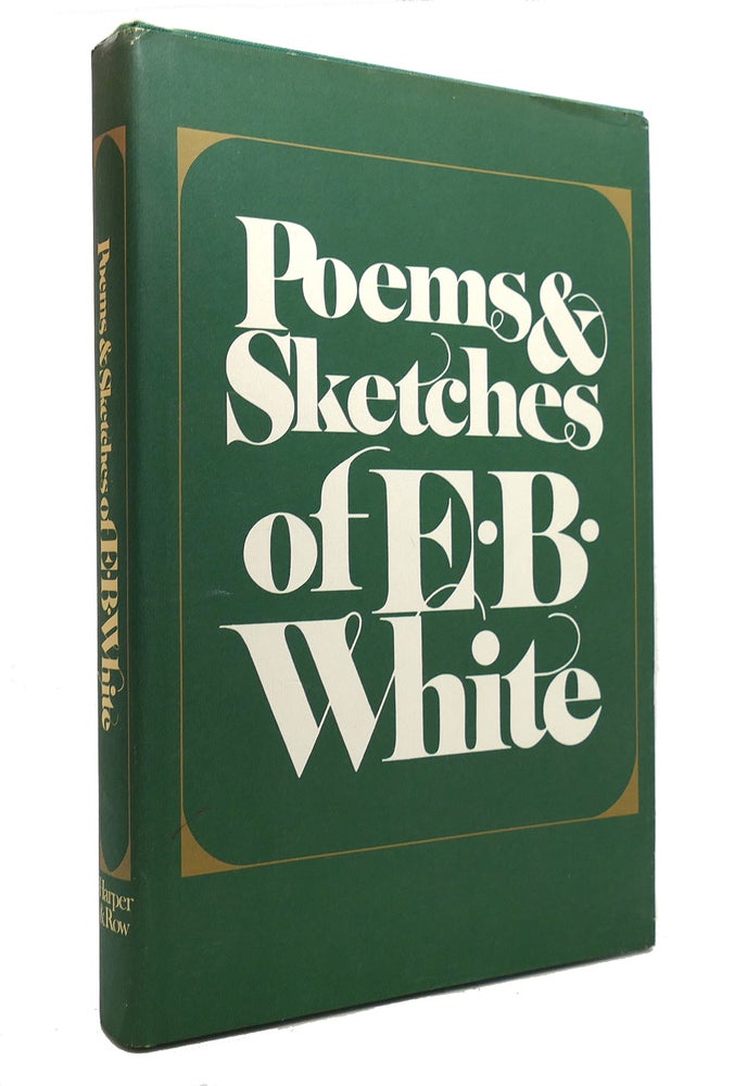 Item #145492 POEMS & SKETCHES OF E. B. WHITE. E. B. White.