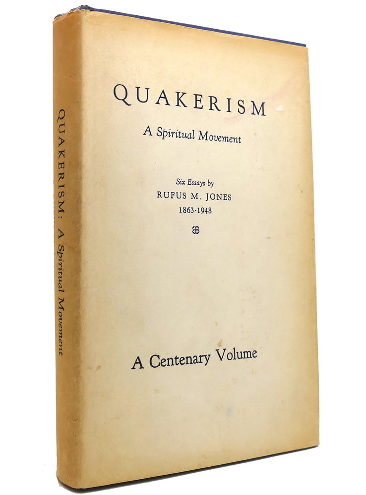 Item #145507 QUAKERISM A Spiritual Movement. Rufus M. Jones.