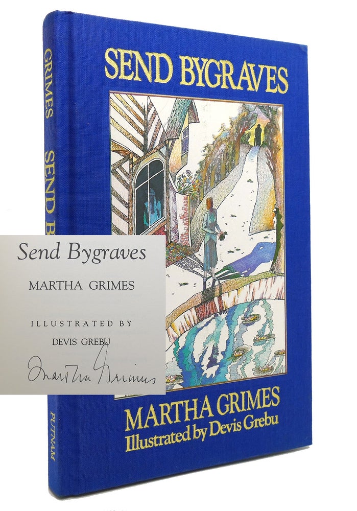 Item #145529 SEND BYGRAVES Signed 1st. Martha Grimes.