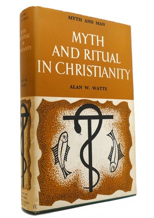 Item #145569 MYTH AND RITUAL IN CHRISTIANITY. Alan W. Watts