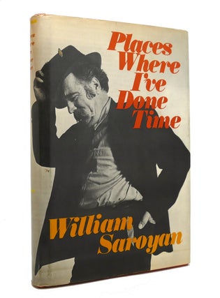 Item #145656 PLACES WHERE I'VE DONE TIME. William Saroyan
