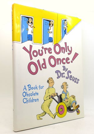 Item #145733 YOU'RE ONLY OLD ONCE! A Book for Obsolete Children. Dr. Seuss