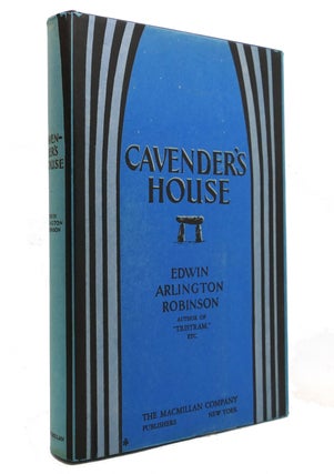 Item #145755 CAVENDER'S HOUSE. Edwin Arlington Robinson