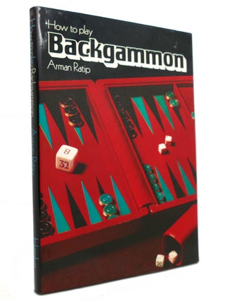 Item #145840 HOW TO PLAY BACKGAMMON. Arman Ratip