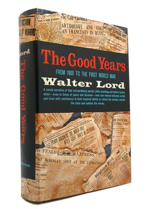 Item #145878 THE GOOD YEARS From 1900 to the First World War. Walter Lord
