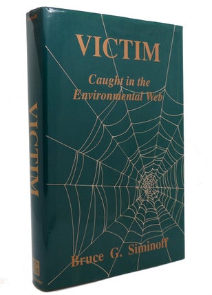 Item #145890 VICTIM Caught in the Environmental Web. Bruce G. Siminoff