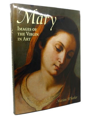 Item #146010 MARY Images of the Virgin in Art. Marion Wheeler
