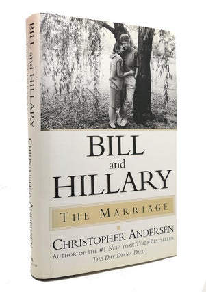 Item #146161 BILL AND HILLARY The Marriage. Christopher Andersen