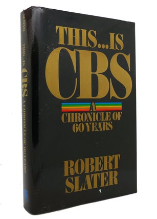 Item #146195 THIS ...IS CBS A Chronicle of 60 Years. Robert Slater