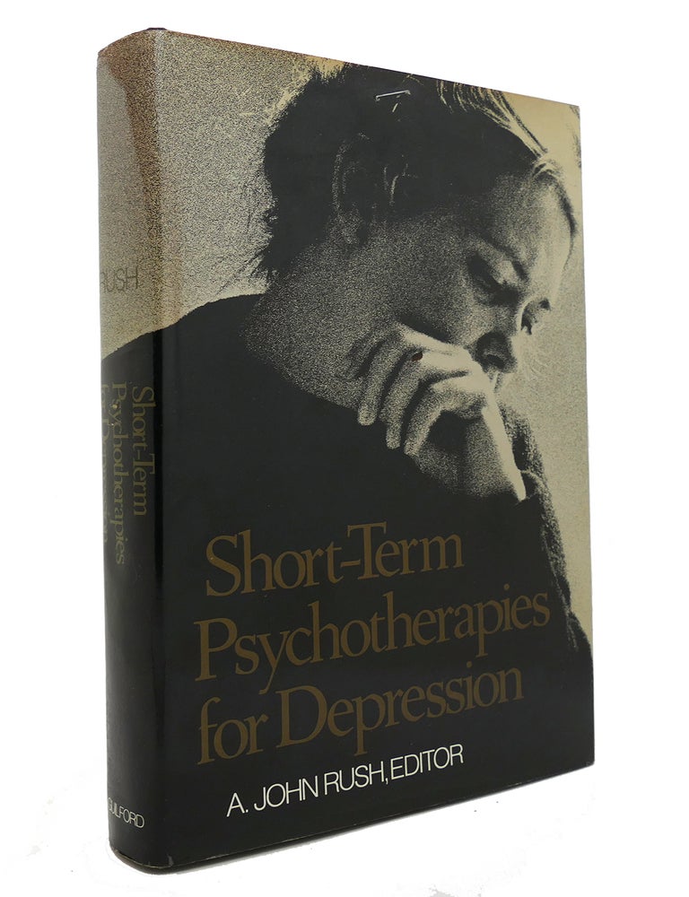 Item #146331 SHORT-TERM PSYCHOTHERAPIES FOR DEPRESSION; Behavioral, Interpersonal, Cognitive, Psychodynamic. A. John Rush.