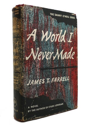 Item #146536 A WORLD I NEVER MADE. James T. Farrell