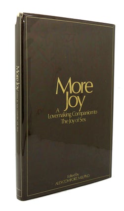 Item #146591 MORE JOY A Lovemaking Companion to The Joy of Sex. Alex Comfort