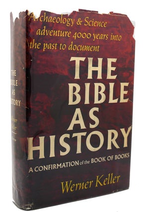 Item #146592 THE BIBLE AS HISTORY A Confirmation of the Book of Books. Werner Keller